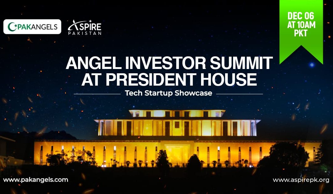 Pak Angels recent Angel Investor Summit at the President House